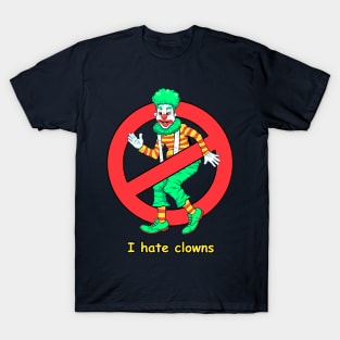 I hate clowns T-Shirt